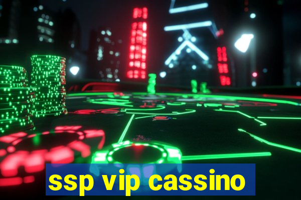 ssp vip cassino